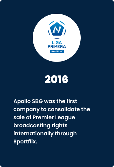 Since 2016, Apollo SBG was the first company to consolidate the sale of Premier League broadcasting rights internationally through Sportsflick