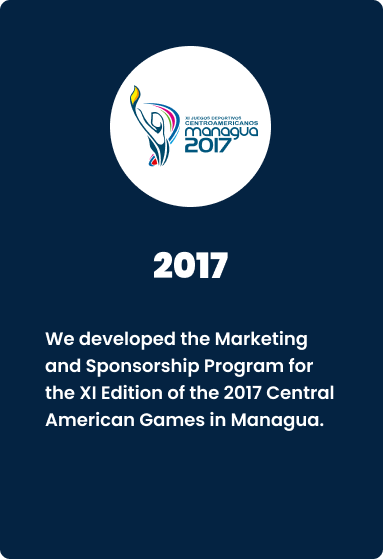 We developed the Marketing and Sponsorship Program for the XI Edition of the 2017 Central American Games in Managua.